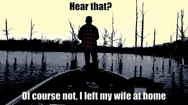 Fishing Left My Wife At Home GIF