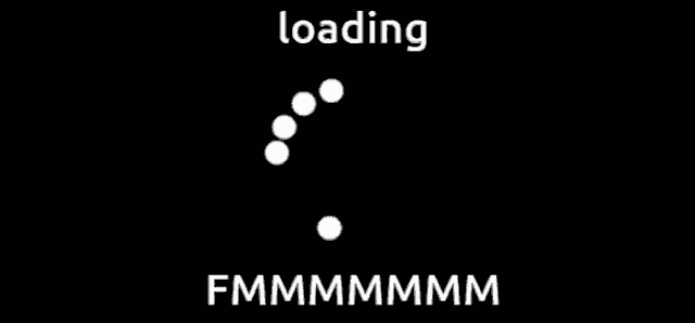 Fmmmmmmm Loading GIF