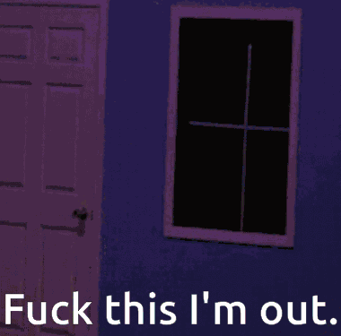 Fuck This I'M Out Jumps Out The Window GIF
