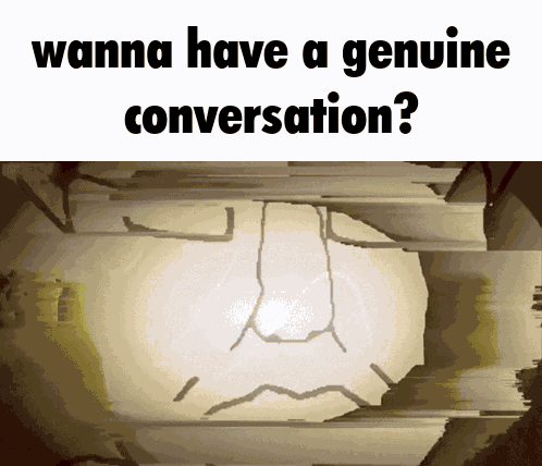 Genuine Genuine Conversation GIF