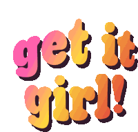 Get It Girl You Go Girl Sticker