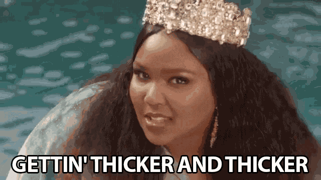 Gettin Thicker And Thicker Thick GIF