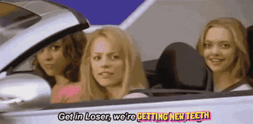 Getting New Teeth Get In Loser GIF