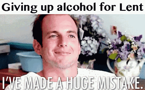 Giving Up Alcohol For Lent Ash Wednesday GIF