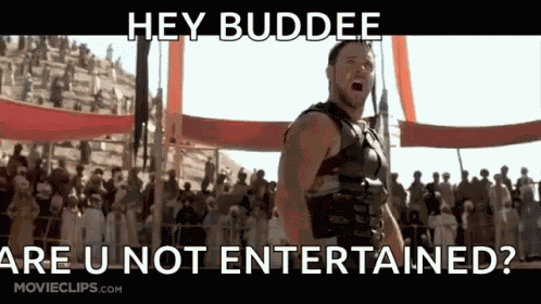 Gladiator Are You Not Entertained GIF