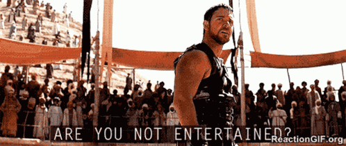Gladiator Are You Not Entertained GIF
