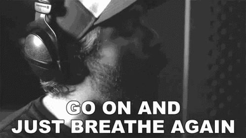 Go On And Just Breathe Again Cory Wells GIF