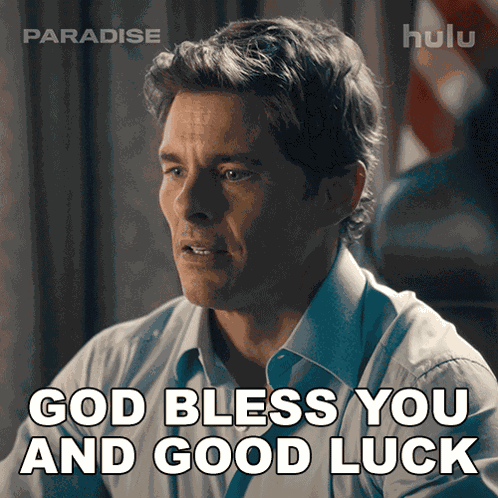 God Bless You And Good Luck Cal Bradford GIF