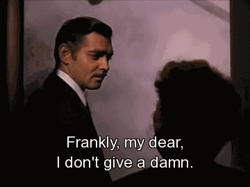 Gone With The Wind: Frankly, My Dear, I Don'T Give A Damn. GIF