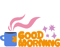 Good Morning Blue Mug Next To Good Morning In Yellow Bubble Letters With Purple Sparkle Sticker