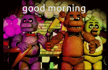 Good Morning Fnaf GIF