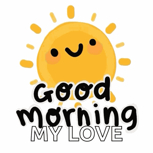 Good Morning Good Morning Love GIF