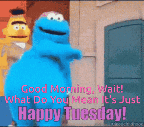 Good Morning Its Only Tuesday GIF