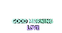 Good Morning Love Gm Sticker