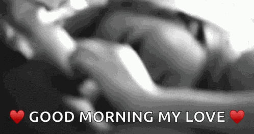 Good Morning My Love Good Morning Love GIF