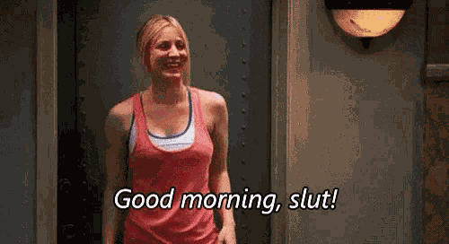Good Morning Slut GIF