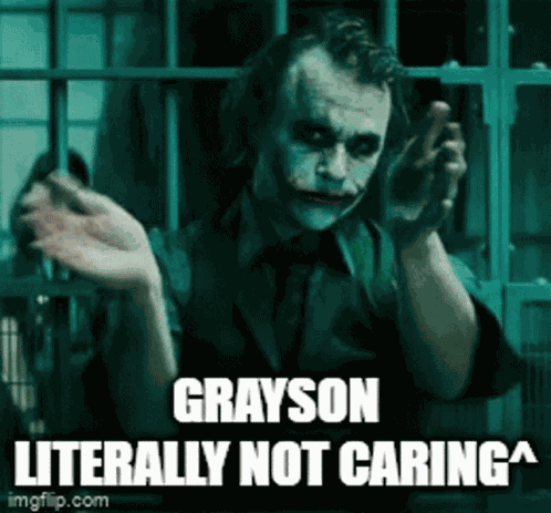 Grayson Not Caring GIF