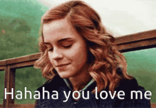 Hahaha You Love Me GIF