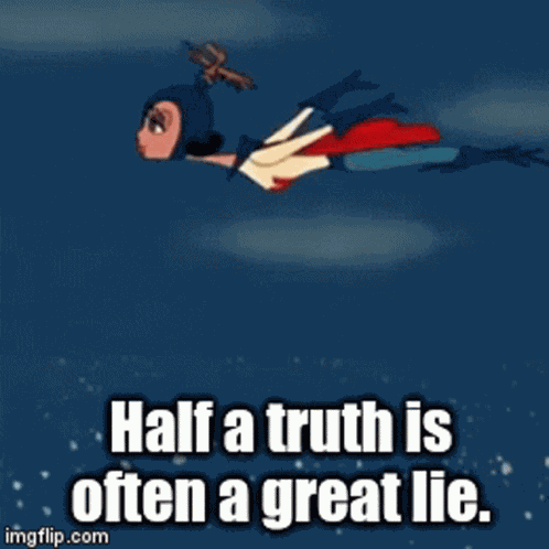 Half A Truth Great Lie GIF