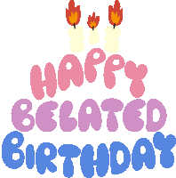Happy Belated Birthday Candles Above Happy Belated Birthday In Pink Purple And Blue Bubble Letters Sticker