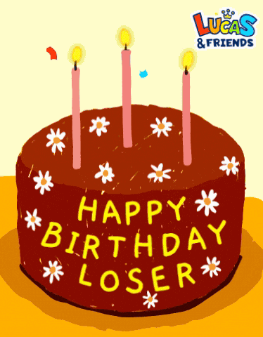 Happy Birthday Happy Birthday Loser GIF