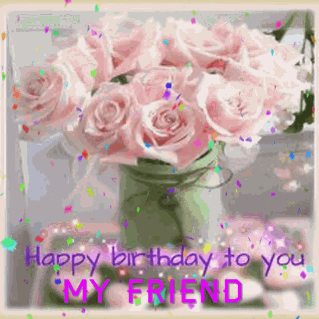 Happy Birthday To You My Friend Confetti GIF