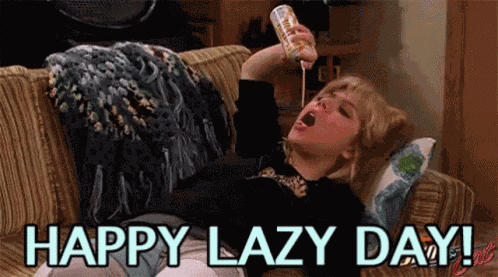 Happy Lazy Day GIF