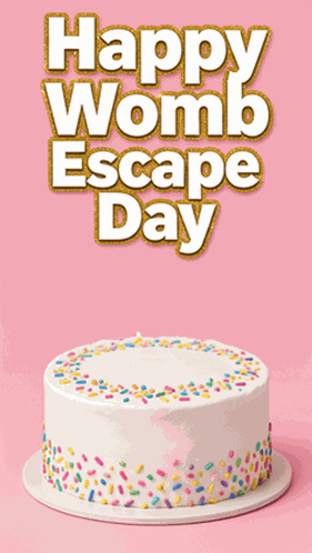 Happy Womb Escape Day Happy Birthday Funny GIF
