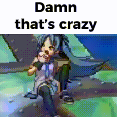 Hatsune Miku Damn Thats Crazy GIF