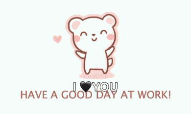 Have A Good Day At Work GIF