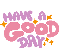 Have A Good Day Yellow Sparkles Around Have A Good Day In Pink And Purple Bubble Letters Sticker
