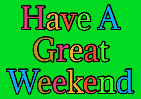 Have A Great Weekend Weekend Gif GIF