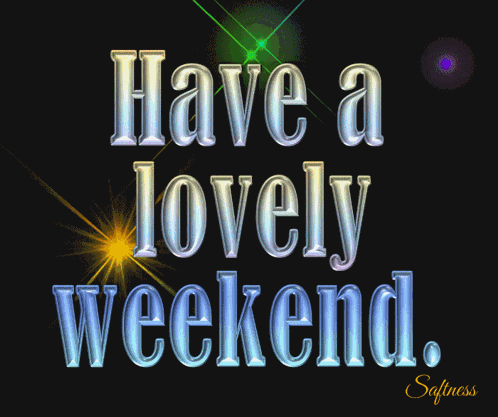 Have A Lovely Weekend Happy Weekend GIF