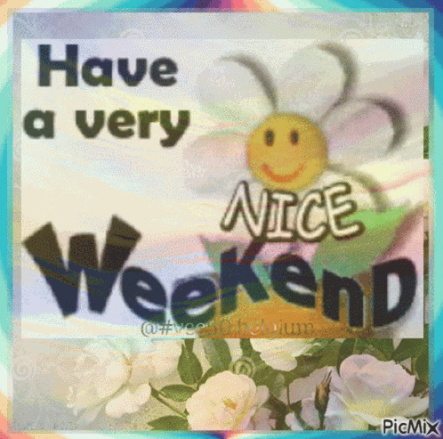 Have A Very Nice Weekend Flower GIF