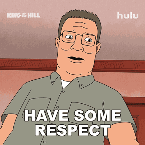 Have Some Respect Hank Hill GIF