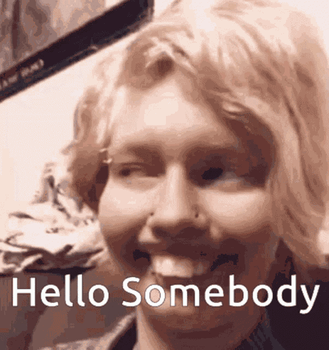 Hello Somebody GIF