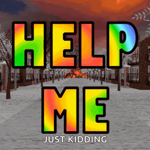 Help Me Help GIF