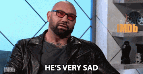 Hes Very Sad Dave Bautista GIF