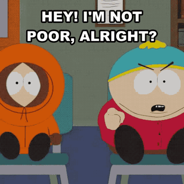 Hey Im Not Poor Alright Eric Cartman GIF