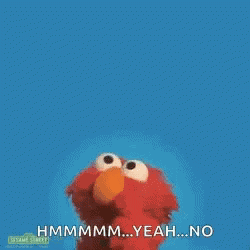 Hmm Yeah No Elmo Says No GIF
