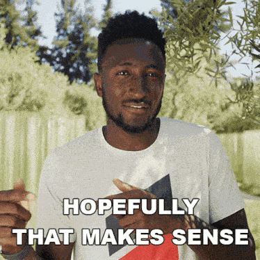 Hopefully That Makes Sense Marques Brownlee GIF