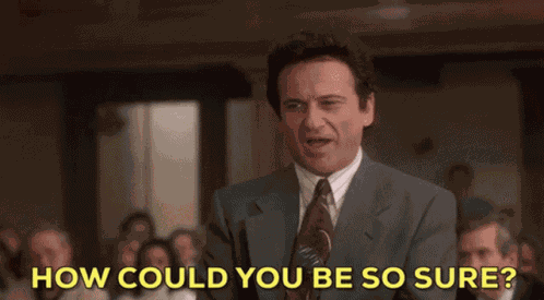 How Could You Be So Sure Tell Me GIF