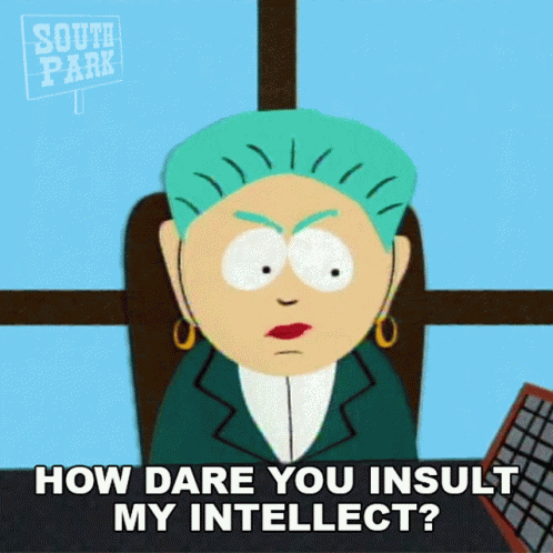 How Dare You Insult My Intellect Mayor Mcdaniels GIF