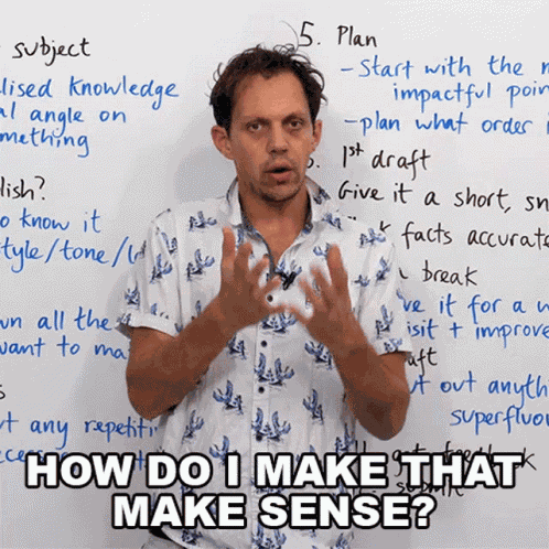 How Do I Make That Make Sense Benjamin GIF
