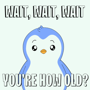 How Old Are You Youre How Old GIF