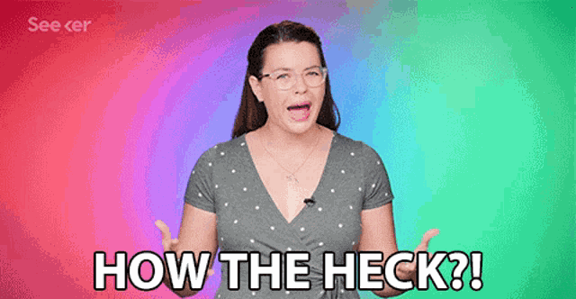 How The Heck What The Heck GIF