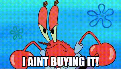 I Aint Buying Ut I Don'T Believe You GIF