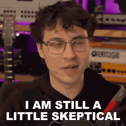 I Am Still A Little Skeptical Agufish GIF