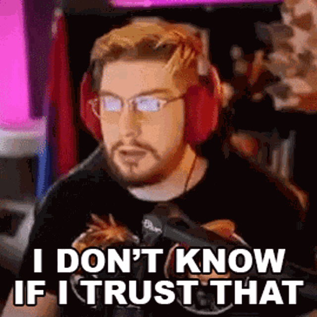 I Dont Know If I Trust That Shawn Gilhuly GIF