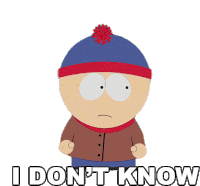 I Dont Know Stan Marsh Sticker